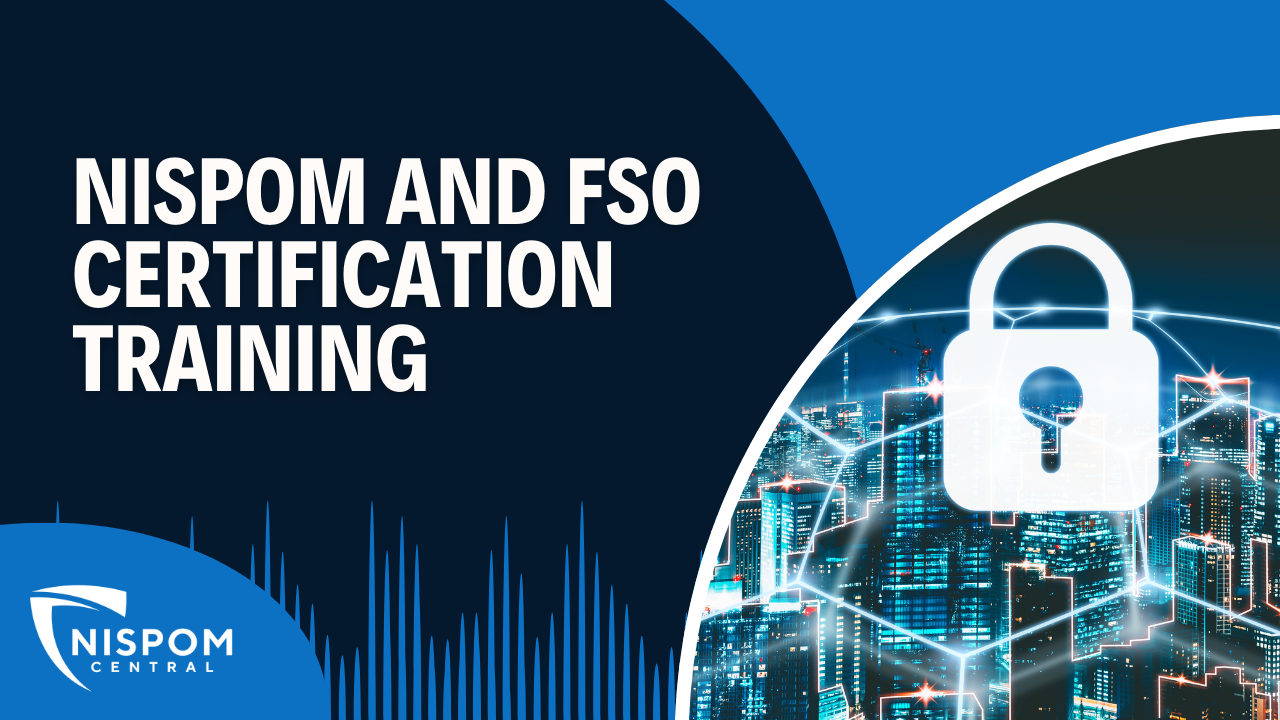 NISPOM and FSO Fundamentals Course